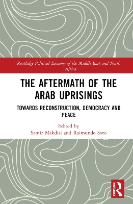 The Aftermath of the Arab Uprisings: Towards Reconstruction, Democracy and Peace book