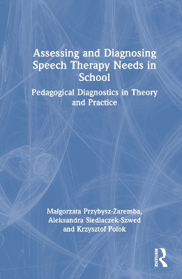 Assessing and Diagnosing Speech Therapy Needs in School: Pedagogical Diagnostics in Theory and Practice book