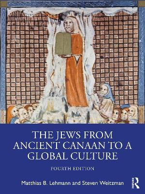 The Jews from Ancient Canaan to a Global Culture by Matthias Lehmann