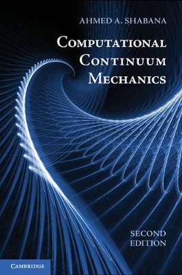 Computational Continuum Mechanics by Ahmed A. Shabana