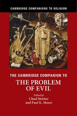 The Cambridge Companion to the Problem of Evil by Chad Meister