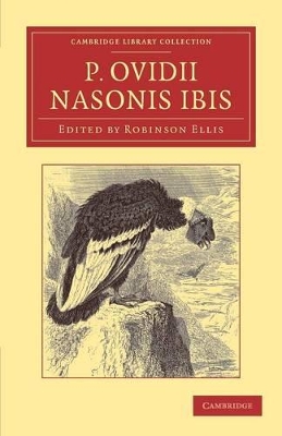 P. Ovidii Nasonis Ibis: Ex novis codicibus edidit scolia vetera commentarium cum prolegomenis, appendice, indice book