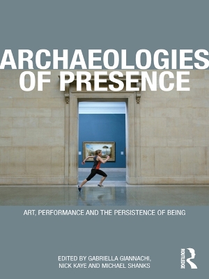 Archaeologies of Presence by Gabriella Giannachi
