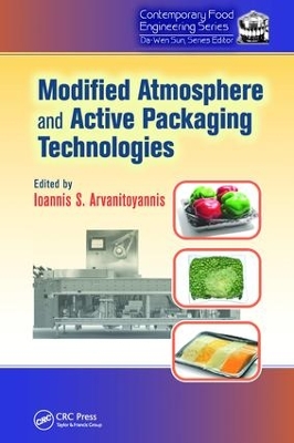 Modified Atmosphere and Active Packaging Technologies by Ioannis Arvanitoyannis