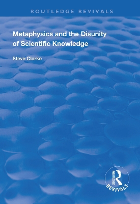 Metaphysics and the Disunity of Scientific Knowledge book
