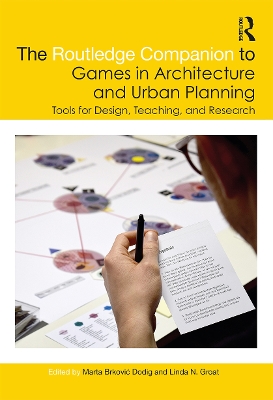 The Routledge Companion to Games in Architecture and Urban Planning: Tools for Design, Teaching, and Research book