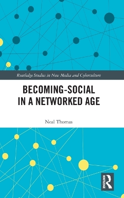 Becoming-Social in a Networked Age by Neal Thomas