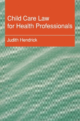 Child Care Law for Health Professionals by Judith Hendrick