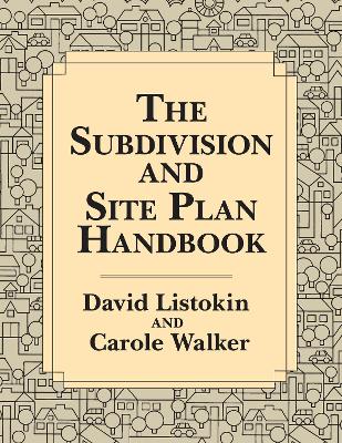The Subdivision and Site Plan Handbook by Robert White