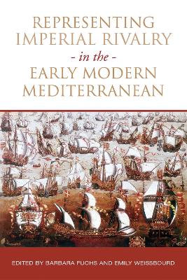 Representing Imperial Rivalry in the Early Modern Mediterranean book