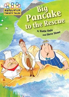 Hopscotch Twisty Tales: Big Pancake to the Rescue by Katie Dale