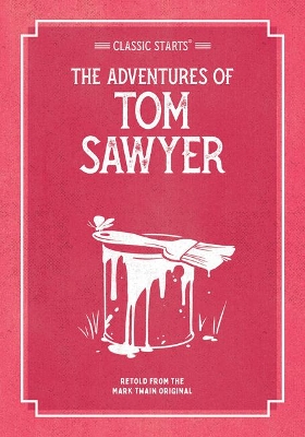 Classic Starts: The Adventures Of Tom Sawyer book