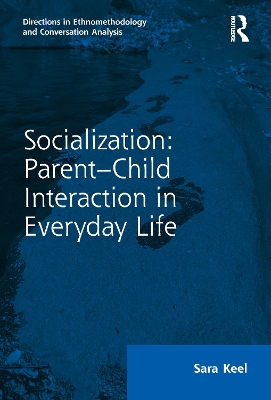 Socialization: Parent-Child Interaction in Everyday Life book