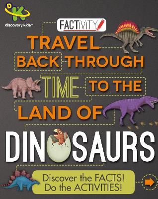 Discovery Kids Factivity Travel Back Through Time to the Land of Dinosaurs by Anne Rooney