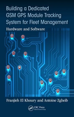 Building a Dedicated GSM GPS Module Tracking System for Fleet Management book