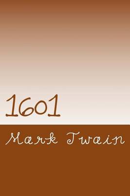 1601 Conversation as It Was by the Social Fireside in the Time of the Tudors by Mark Twain