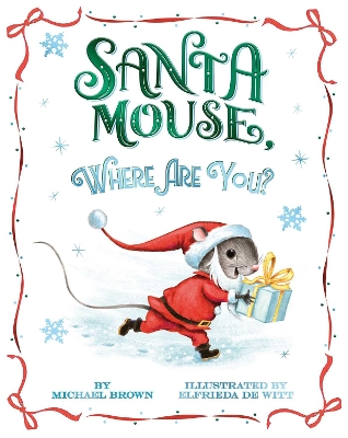 Santa Mouse, Where Are You? by Michael Brown