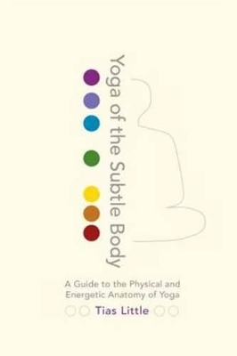 Yoga Of The Subtle Body book