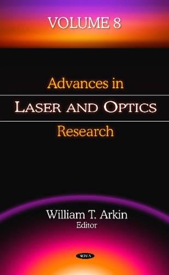 Advances in Laser & Optics Research by William T Arkin