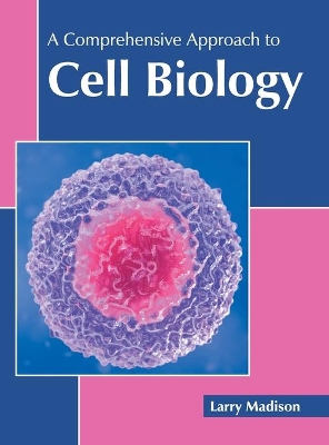 A Comprehensive Approach to Cell Biology book