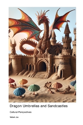 Dragon Umbrellas and Sandcastles: Cultural Perspectives book