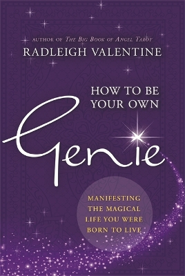 How to be Your Own Genie by Radleigh Valentine
