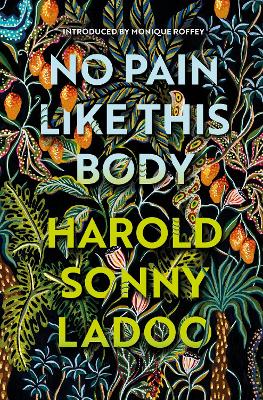 No Pain Like This Body: The forgotten classic masterpiece of Trinidadian literature book