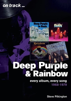 Deep Purple and Rainbow 1968-1979: Every Album, Every Song (On Track) book