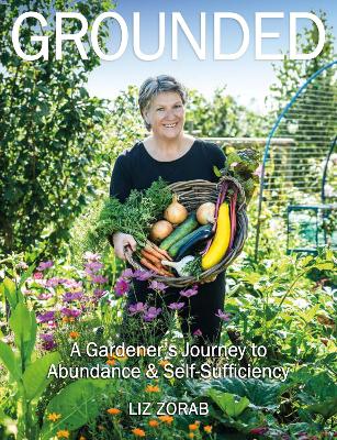 Grounded: A Gardener's Journey to Abundance and Self-Sufficiency book