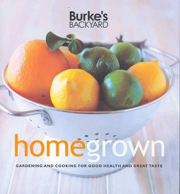 Home Grown: Gardening and Cooking for Good Health and Great Taste book