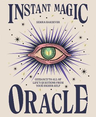 Instant Magic Oracle: Guidance to all of life’s questions from your higher self book