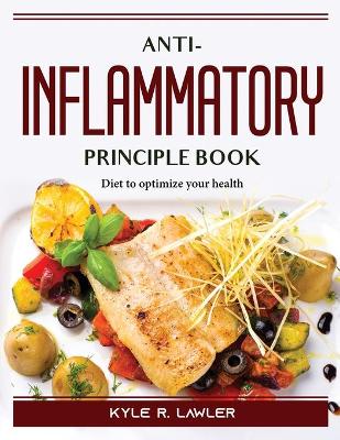 Anti-Inflammatory principle book: Diet to optimize your health book