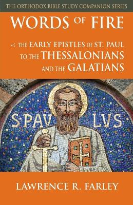 Words of Fire: The Early Epistles of St. Paul to the Thessalonians and the Galatians book