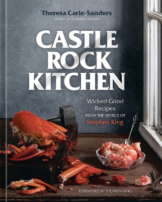 Castle Rock Kitchen: Wicked Good Recipes from the World of Stephen King: A Cookbook book