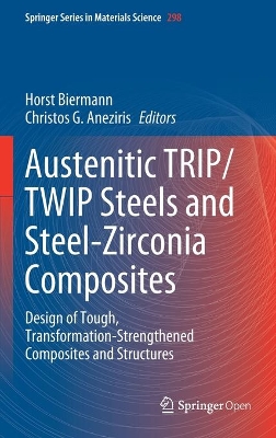 Austenitic TRIP/TWIP Steels and Steel-Zirconia Composites: Design of Tough, Transformation-Strengthened Composites and Structures book