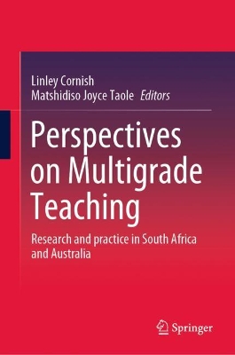 Perspectives on Multigrade Teaching: Research and practice in South Africa and Australia book