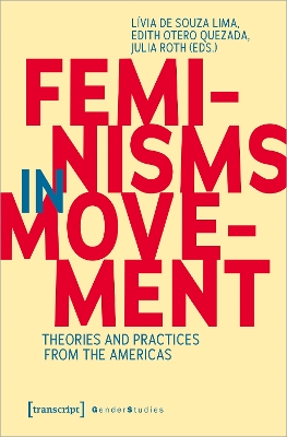 Feminisms in Movement: Theories and Practices from the Americas book
