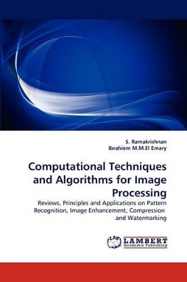Computational Techniques and Algorithms for Image Processing book
