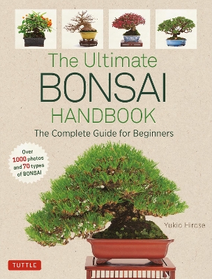 The Ultimate Bonsai Handbook: The Complete Guide for Beginners book