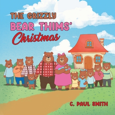 The Grizzly Bear Thims' Christmas by C Paul Smith