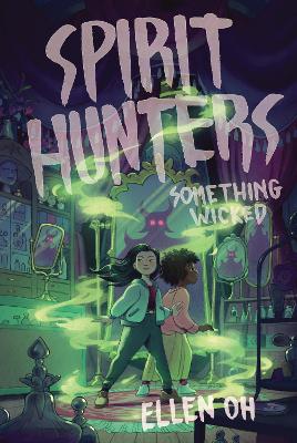 Spirit Hunters #3: Something Wicked by Ellen Oh