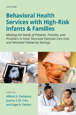 Behavioral Health Services with High-Risk Infants and Families: Meeting the Needs of Patients, Families, and Providers in Fetal, Neonatal Intensive Care Unit, and Neonatal Follow-Up Settings book