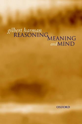 Reasoning, Meaning, and Mind by Gilbert Harman