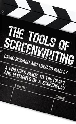 The Tools of Screenwriting by David Howard