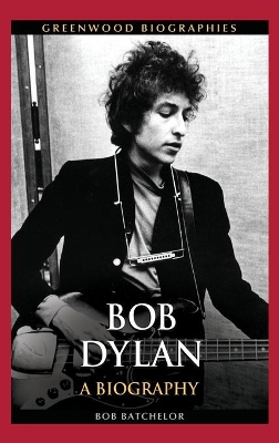 Bob Dylan by Bob Batchelor