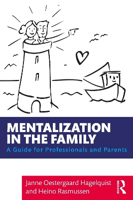 Mentalization in the Family: A Guide for Professionals and Parents book