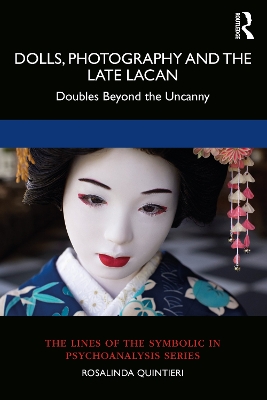 Dolls, Photography and the Late Lacan: Doubles Beyond the Uncanny book