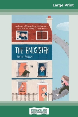 The The Endsister (16pt Large Print Edition) by Penni Russon