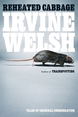 Reheated Cabbage by Irvine Welsh