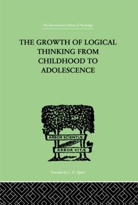 The Growth of Logical Thinking from Childhood to Adolescence by Bärbel Inhelder